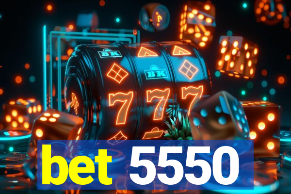 bet 5550